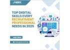 Top Digital Skills Every Recruitment Professional Needs in 2025