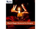 Black Magic Removal in Oregon