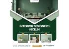Expert Interior Designers in Delhi for Dream Home Spaces