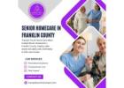 Reliable Senior Homecare in Franklin County – Tranquil Touch Home Care