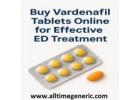 Buy Vardenafil Tablets Online for Effective ED Treatment