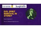 Evil Spirit Removal in Sydney – Get Spiritual Protection with Master Sanjivram Ji