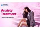 Women’s Anxiety Treatment Centre – Athena OKAS