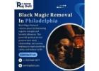 Black Magic Removal in Philadelphia