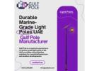 Durable Marine-Grade Light Poles UAE | Gulf Pole Manufacturer
