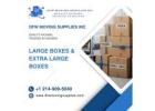 Premium Large boxes & Extra Large Moving Boxes Available!