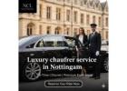 Luxury Chauffeur Service in Nottingham – Indulge in Excellence