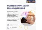 Trusted Negative Energy Removal in Brisbane By Master Sairam