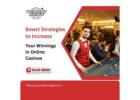 Smart Strategies to Increase Your Winnings in Online Casinos