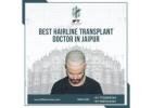 Best Hairline Transplant Doctor in Jaipur