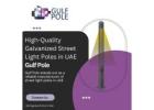 High-Quality Galvanized Street Light Poles in UAE | Gulf Pole