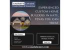 Experienced Custom Home Builders in Katy, Texas You Can Trust