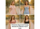 Pinterest-Approved Trendy Dresses for Women You’ll Love