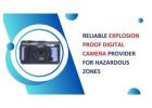 Reliable Explosion Proof Digital Camera Provider for Hazardous Zones