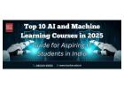 Top 10 AI and Machine Learning Courses in 2025