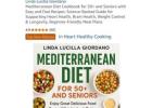 Unlock the Secrets of Longevity with the Mediterranean Diet for 50+ and Seniors