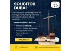 Solicitor Dubai: Your trusted legal advisor