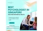 Get the Right Guidance From The Best Psychologist in Singapore