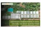 Greenhouse Manufacturing in India: Choosing the Right Manufacturer