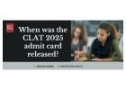 When was the CLAT 2025 admit card released?