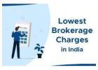 Lowest brokerage charges in India