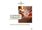Top 7 Benefits of Cupping Therapy for Pain Relief and Detoxification
