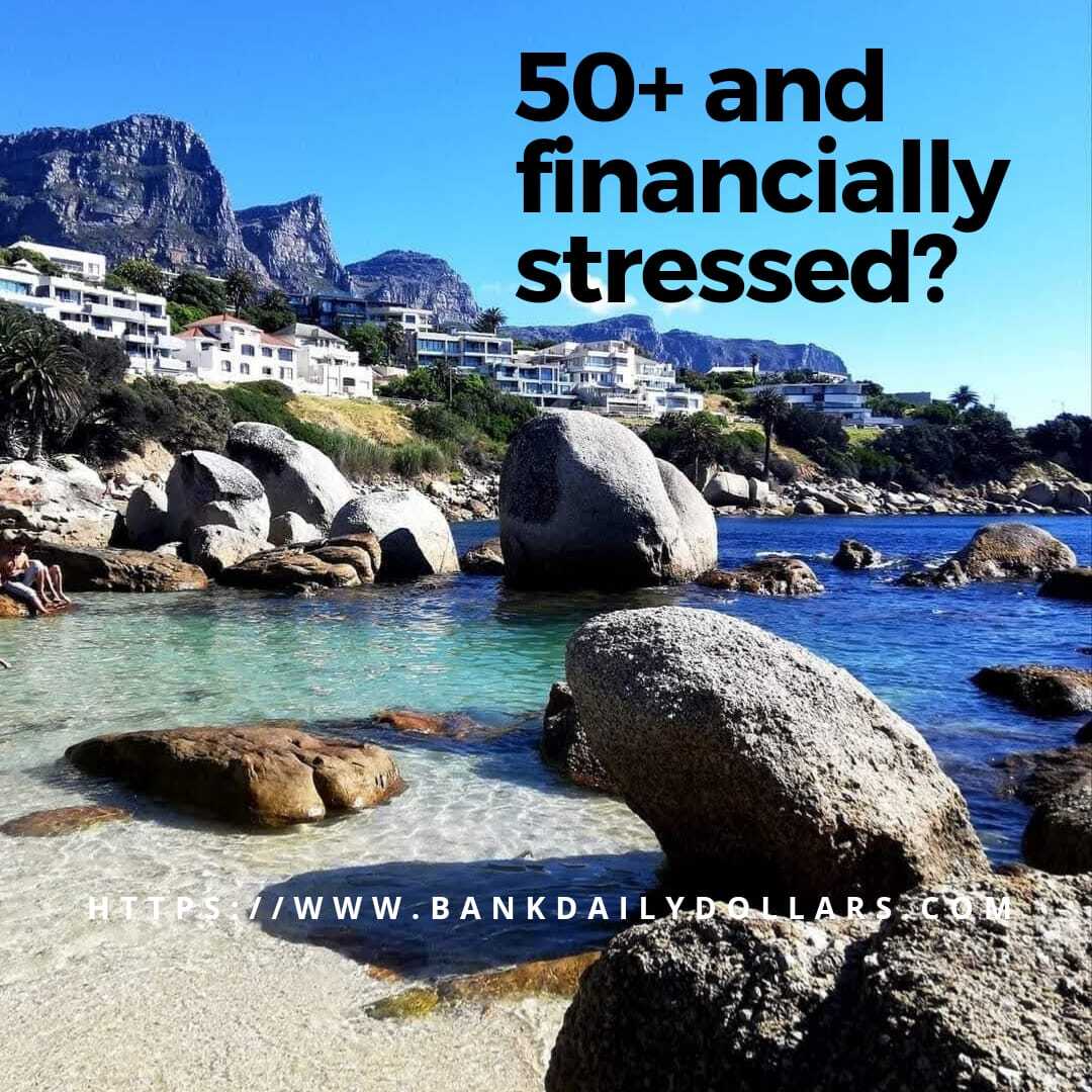 50+ and financially stressed?