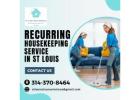 Recurring Housekeeping Services in St Louis