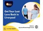 Get Your Lost Love Back in Liverpool – Arjun Nandha, Trusted Love Specialist
