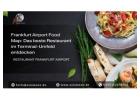 Frankfurt Airport Food Map: Das beste Restaurant im Terminal-Umfeld entdecken