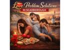 Effective Love Problem Solutions in Scarborough