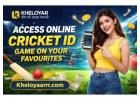 Access Online Cricket ID | game On Your Favourites