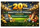 Get 20% Bonus After Winmatch365 App Download - Limited Offer