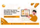 How SEO for Interior Designers Works: From Keywords to Client Conversions