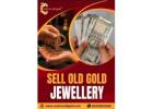 Sell Old Gold Jewellery for Instant Cash in