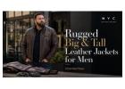 Rugged Big & Tall Leather Jackets for Men — Extended Sizes | NYC Leather Jackets